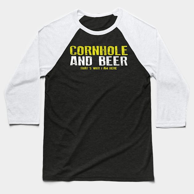 Cornhole And Beer That's Why I am Here Funny Corn hole Baseball T-Shirt by dconciente